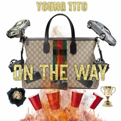 On The Way -Young Tito