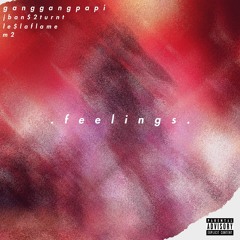 Kim - Feelings ft. Jban$2Turnt, Le$Laflame & M2