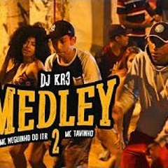 Medley DJ KR3 Part 2 - MC Neguinho Do ITR E Mc Tavinho ( Video Clipe Oficial)