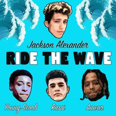 Ride The Wave Ft. Anwar, Rassi & Young Scoob