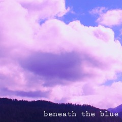 beneath the blue