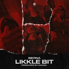 Berna - Likkle Bit [Prod. Mazza Beats]