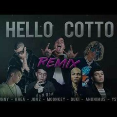 Hello Cotto (Remix) DUKI-  ft - Bad Bunny - Jon Z - Khea - YsyA - Moonkey & Anonimus.m4a