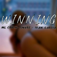 WINNING | ML x IVAN GARCIA x SNVRE