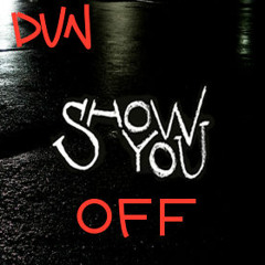 SHOW YOU OFF - by DVN