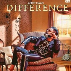 Difference- Amrit Maan ft. Sonia Maan