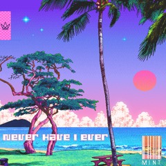 Never Have I Ever