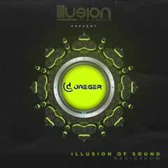 ILLUSION OF SOUND Pres -  I.O.S Radioshow Guestmix (D'JAEGER)