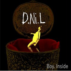 D.Ni.L - Boy Inside