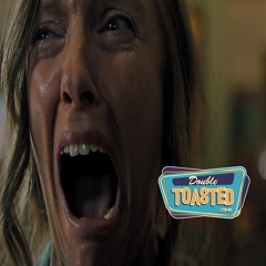 HEREDITARY - Double Toasted Audio Review