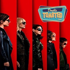 OCEAN'S 8 - Double Toasted Audio Review