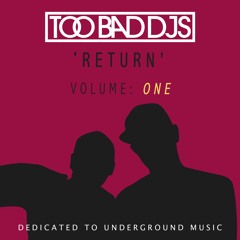 'RETURN' Vol One - TOO BAD DJS