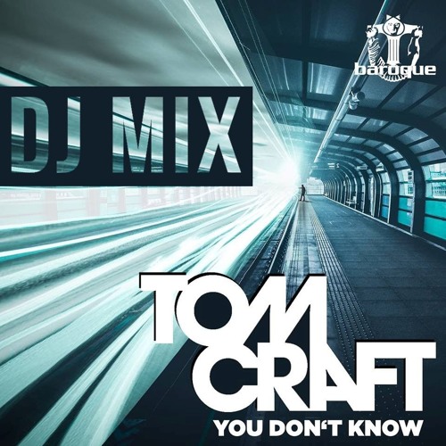 Tomcraft - You Dont Know - In The Mix