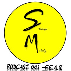 Strange Melody PODCAST 001 -F.E.A.R night mix