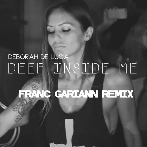 Deborah De Luca - Deep inside me (Franc Gariann remix)