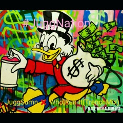 JuggSumn ❌ Who Run It(TrenchMix)