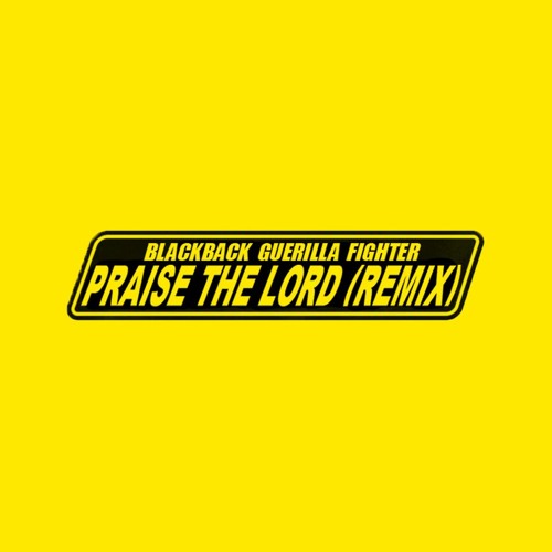 Praise The Lord (Blackback Remix)