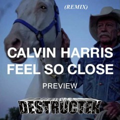 DesTrucTeK - Feel So Close - PREVIEW - (REMIX)