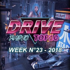 Drive Radio Top 10 Week 23 - 2018