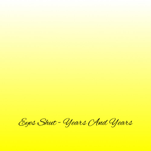 Eyes Shut - Years And Years - Cover