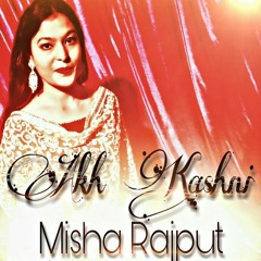 Akh Kashni By Misha Rajput Mp3