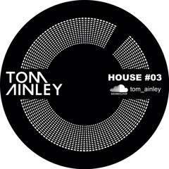 #HOUSE03 - MIXTAPE SERIES