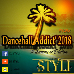 DJ STYLI - DANCEHALL ADDICT' 2018 #SummerEdition #Twix