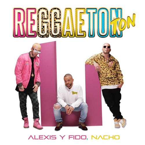 Alexis y Fido Ft. Nacho - Reggaeton Ton (Dana Edit 2018)