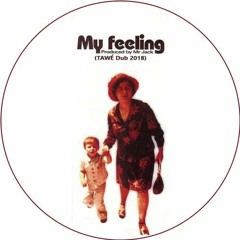 Junior Jack - My Feeling (TAWÉ Dub) [FREE DOWNLOAD]