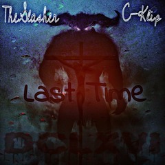 LastTime-The Slasher&CKlip-Prod.CKlip
