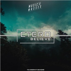 CTERO - Believe (Original Mix)