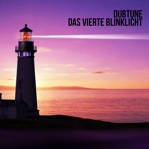 [Techno] DUBTUNE - Das Vierte Blinklicht (06 - 2018)