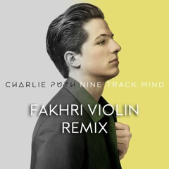 We Don't Talk Anymore (Fakhri Violin Remix) - Charlie Puth