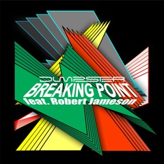 DUMPSTER feat. Robert Jameson - Breaking Point  [FREE DIRECT D0WNL0AD]
