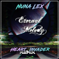 [Dubstep] NunaŁex - Eternal Melody (Heart Invader Remix)