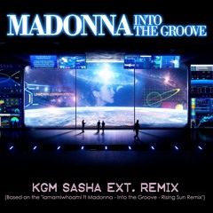 Into the Groove (KGM Sasha Ext Remix)