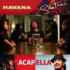 Havana x Santana [Acapella MASHUP]