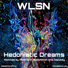 Hedonistic Dreams (Acidmann Remix) - WLSN - DeepDownDirty