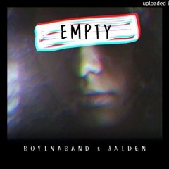 Jaiden & Boyinaband - Empty