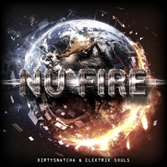 DirtySnatcha & Elektrik Souls - Nu Fire