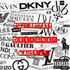 Rizzy Rockett - Designer ft. Mansa Jay ( Prod x Nova)