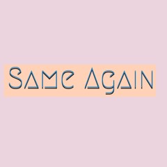 SAME AGAIN  BAHAMA & GOLDMIND18