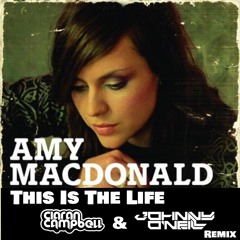 Amy Macdonald - This Is The Life ( Ciaran Campbell & Johnny O'Neill Remix)