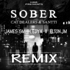 Cat Dealers & Santti - Sober (James Smith, EDY_K & Elton JM Remix)