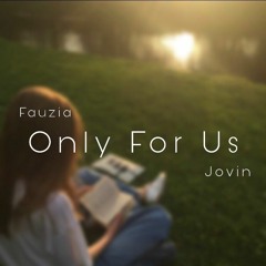 Fauzia-Only For Us (sound by Jovin)