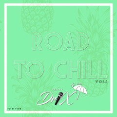 Dj Drix - Road To Chill Vol.4 #RTC