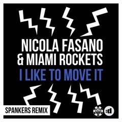 Nicola Fasano & Miami Rockers - I Like To Move It (Spankers Remix Extended)