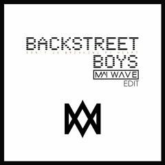 Backstreet Boys - Dont Go Breaking My Heart (Mai Wave Edit)