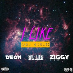 I Like (Abj Girls) - DEON X OLLIE X ZIGGY