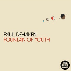 Paul DeHaven - Fountain Of Youth (King of Gold out 7/6!)